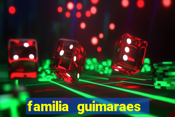 familia guimaraes na bahia
